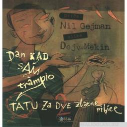  dan kad sam trampio tatu za dve zlatne ribice  besplatni mali oglasi