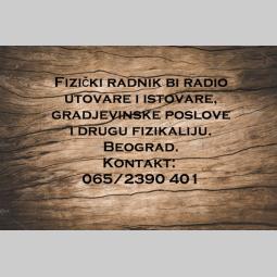 potražnja posla fizički radnik bi radio utovare i istovare, građevinske poslove i druge fizičke poslove besplatni mali oglasi