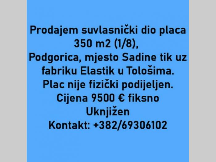 plac podgorica, mesto sadine suvlasnički deo 350 m2 besplatni mali oglasi