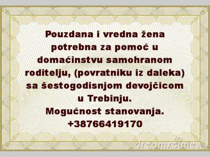 posao žena za pomoć u domaćinstvu samohranom roditelju u trebinju besplatni mali oglasi