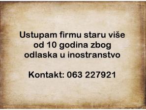 posao biznis ustupam firmu staru više od 10 godina zbog odlaska u inostranstvo besplatni mali oglasi